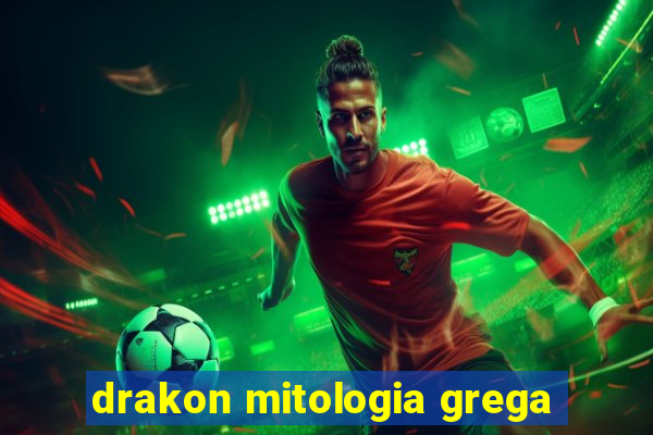 drakon mitologia grega